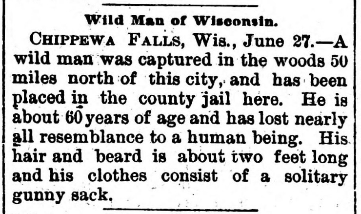 File:Wild Man (of the Woods, Wisconsin, Chippewa Falls) - 1899-06-30 - Little Falls Herald (Little Falls, MN), p. 7.jpg