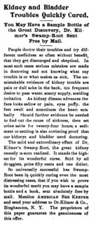 "Kidney and Bladder Troubles Quickly Cured. You May Have a Sample Bottle of the Great Discovery, Dr. Kilmer's Swamp-Root Sent Free By Mail." (1897)