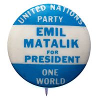 Political button for Emil Matalik's Presidential campaign, running under the "United Nations Party" banner, c. 1964